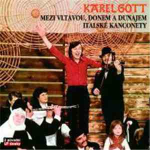 Karel Gott - Mezi Vltavou, Donem A Dunajem / Italské Kanconety