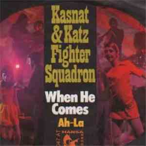 Kasnat & Katz Fighter Squadron - When He Comes / Ah-La