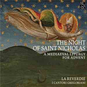 La Reverdie, I Cantori Gregoriani - The Night Of Saint Nicholas: A Mediaeval Liturgy For Advent