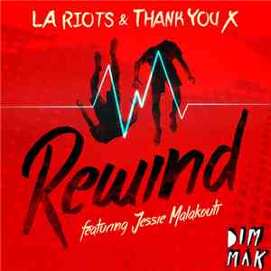 LA Riots & ThankYouX Featuring Jessie Malakouti - Rewind