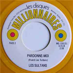Les Sultans - En Fermant La Porte / Pardonne Moi