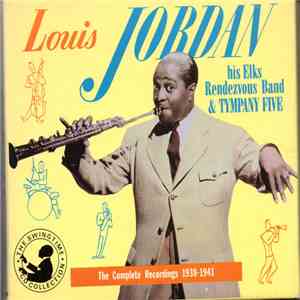Louis Jordan And His Tympany Five, Louis Jordan - Louis Jordan - His Elks Rendezvous Band & Tympany Five