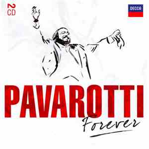 Luciano Pavarotti - Pavarotti Forever