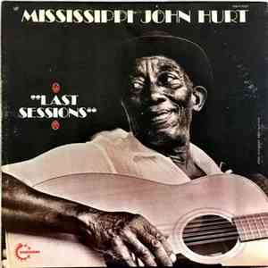 Mississippi John Hurt - Last Sessions