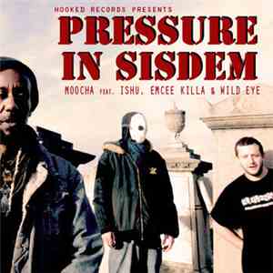 Moocha  Feat Ishu, Emcee Killa & Wild Eye - Pressure In Sisdem