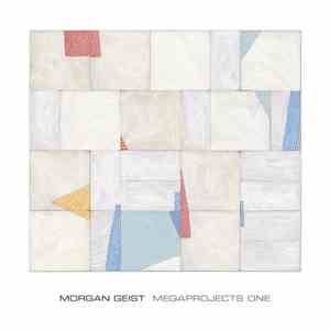 Morgan Geist - Megaprojects One