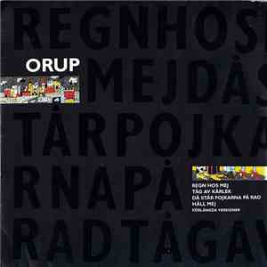 Orup - Regn Hos Mej / Tåg Av Kärlek / Då Står Pojkarna På Rad / Håll Mej (Förlängda Versioner)