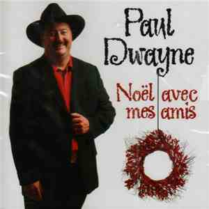 Paul Dwayne - Noël Avec Mes Amis