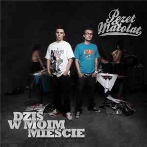 Pezet & Małolat - Dziś W Moim Mieście