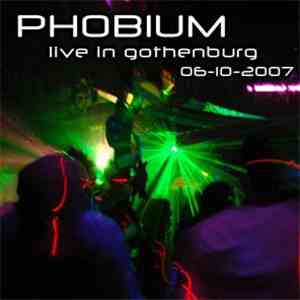 Phobium - Live In Gothenburg 06-10-2007