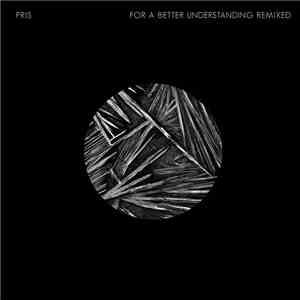 Pris  - For A Better Understanding Remixed