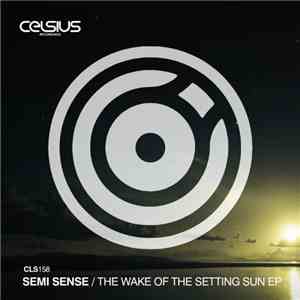 Semi Sense - The Wake Of The Setting Sun EP