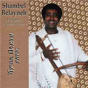 Shambel Belayneh - Hager (Ya-le-Hager)