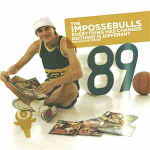 The Impossebulls - Everything Has Changed; Nothing Is Different (The Deluxe CeeDee)