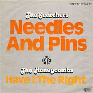 The Searchers / The Honeycombs - Needles And Pins / Have I The Right
