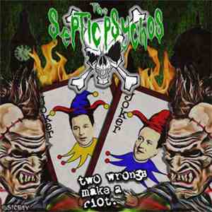 The Septic Psychos - Two Wrongs Make A Riot