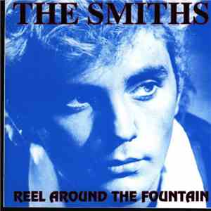 The Smiths - Reel Around The Fountain