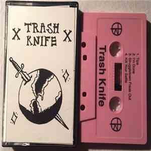 Trash Knife - Trash Knife