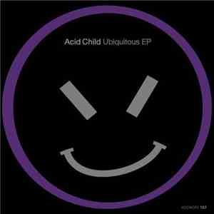 Acid Child - Ubiquitous EP
