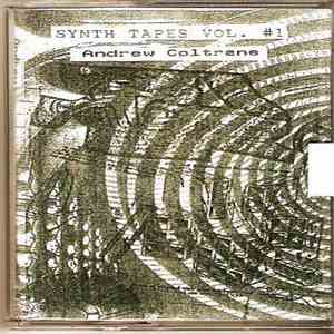 Andrew Coltrane - Synth Tapes Vol. #1