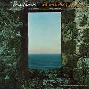 Bill Evans, Marc Johnson , Joe LaBarbera, Larry Schneider, Tom Harrell - We Will Meet Again