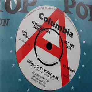 Bobby Vinton - Trouble Is My Middle Name / Lets Kiss And Make Up