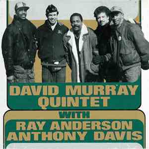 David Murray Quintet With Ray Anderson & Anthony Davis - David Murray Quintet With Ray Anderson & Anthony Davis