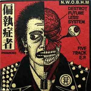 偏執症者 - Destroy Future Less System