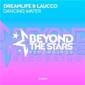 DreamLife  & Laucco - Dancing Water