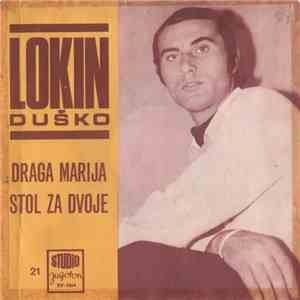 Duško Lokin - Draga Marija / Stol Za Dvoje
