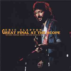 Eric Clapton - Great Final At The Scope