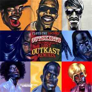 Floyd The Locsmif - Outskirts: The Unofficial Lost OutKast Remixes