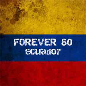 Forever 80 - Ecuador