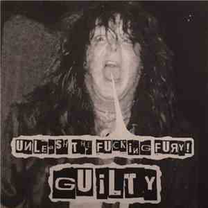 Guilty  - Unleash the fucking fury