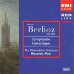 Hector Berlioz / The Philadelphia Orchestra / Riccardo Muti - Symphonie Fantastique, Op.14