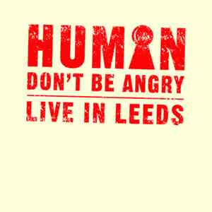 Human Don't Be Angry - Live In Leeds