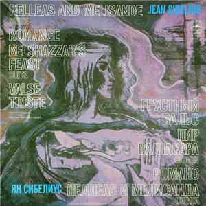 Jean Sibelius - Chamber Ensemble Of Leningrad Philharmonic Soloists , Conductor Gennadi Rozhdestvensky - Pelleas And Melisande. Romance. Belshazzar's Feast. Valse Triste
