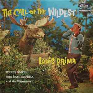 Louis Prima, Keely Smith With Sam Butera And The Witnesses - The Call Of The Wildest