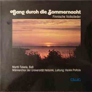 Martti Talvela, Männerchor Der Universität Helsinki, Heikki Peltola - Gang Durch Die Sommernacht (Finnische Volkslieder)