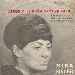 Mira Šisler - Jutros Mi Je Ruža Procvetala