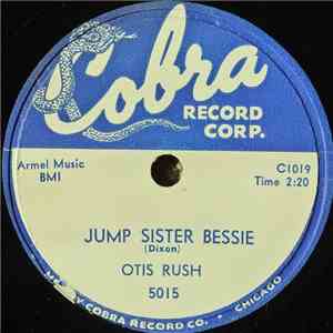 Otis Rush - Jump Sister Bessie / Love That Woman