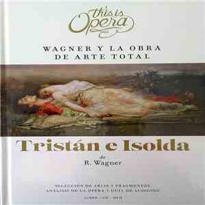 R. Wagner - Tristán E Isolda / Wagner Y La Obra De Arte Total