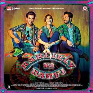 Tanishk Bagchi, Arko, Samira Koppikar, Sameeruddin & Vayu - Bareilly Ki Barfi (Original Motion Picture Soundtrack)