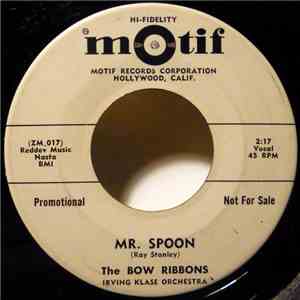 The Bow Ribbons - Mr. Spoon
