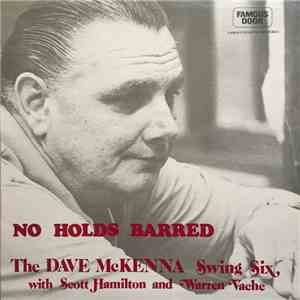 The Dave McKenna Swing Six With Scott Hamilton And Warren Vaché - No Holds Barred