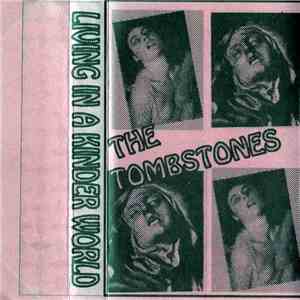 The Tombstones - Living In A Kinder World