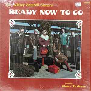 The Whitey Cantrell Singers - Ready Now To Go