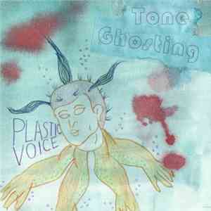 Tone Ghosting - Plastic Voice