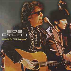 Bob Dylan - Rehearsal For "MTV Unplugged"