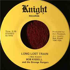 Bob Kissell and the Strange Rangers - Long Lost Train / The Spider And The Fly
